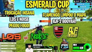 ESMERALD CUP - FLA LÍDER! NOISE vs LOS INSANO! AJF 2 BOOYAH VEJA OS 12 FINALISTAS! VAI PEGAR FOGO!