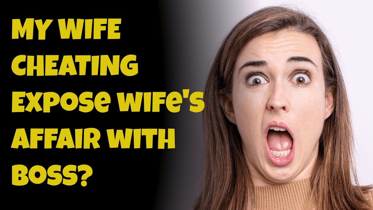 MY WIFE CHEATING Expose wifes affair with boss?😤