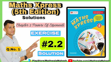 Maths Xpress 8 Solutions 5th Edition || Chapter 2 Power Of Exponents Exercise 2.2 Q.no. 1 Solution