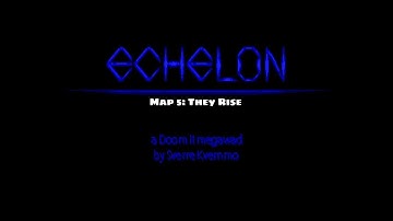 Echelon - Map 5: They Rise