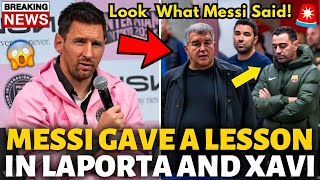 🚨BOMBSHELL! MESSI HAS JUST GAVE A LESSON IN LAPORTA AND XAVI! NOBODY EXPECTED! BARCELONA NEWS TODAY!