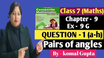 Ex-9G Q.1(a-h) class 7th SChand new learning composite mathematics|pairs of angles