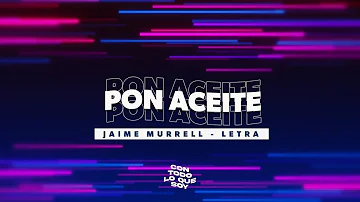 Pon Aceite | Letra  - Jaime  Murrell