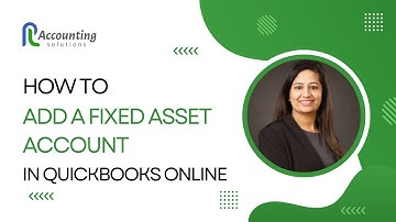 QuickBooks Online: Add Fixed Asset Accounts - Simple Step-By-Step Guide! | QuickBooks I Intuit
