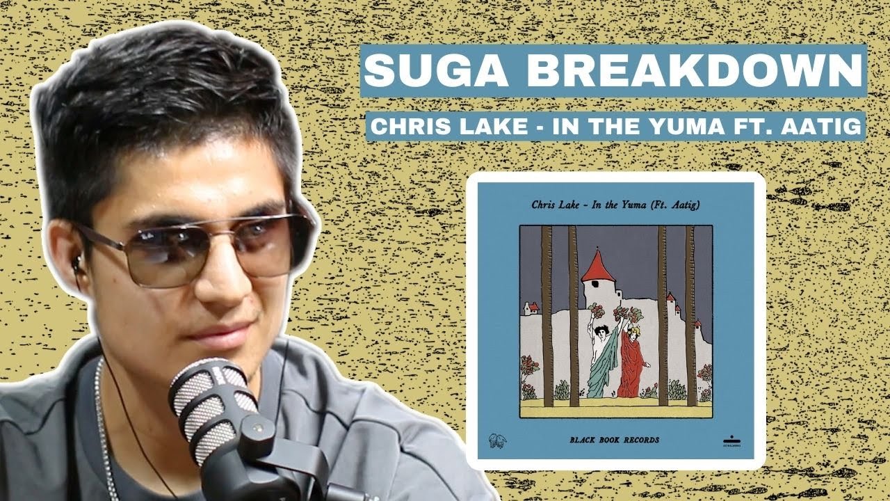 SUGA BREAKDOWN: Chris Lake - In The Yuma ft. Aatig SUGA BREAKDOWN: Chris Lake - In The Yuma ft. Aatig