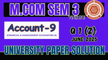 MCOM SEM 3 | ACCOUNT-9 | QUESTION 1(2) | JUNE 2025 | PAPER SOLUTION | EABHYASU