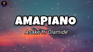 Asake ft. Olamide - AMAPIANO (Lyrics)