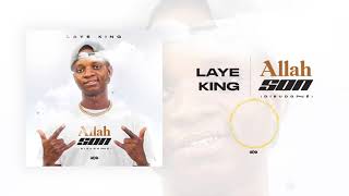 Laye King - Allah Son 🙏