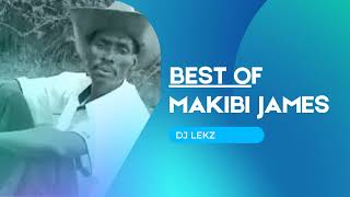 BEST OF MAKIBI JAMES MIX 2022