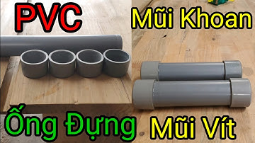 Làm Ống Đựng Mũi Khoan, Mũi Bắt Vít Từ Ống Nhựa PVC || Mộc GO DND