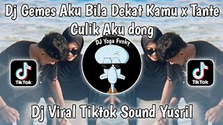 DJ GEMES AKU BILA DEKAT KAMU X TANTE CULIK AKU DONG X PAPA MUDA | DJ VIRAL TIKTOK SOUND YUSRIL