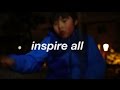 Inspire all