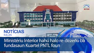 Ministériu Interior hahú halo re-dezeñu ba fundasaun Kuartel PNTL foun