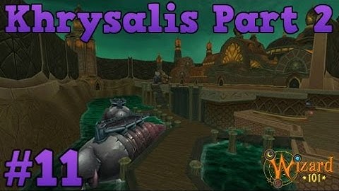 Wizard101: Khrysalis Part 2 Walkthrough Series: Episode 11 | The Solar Arc