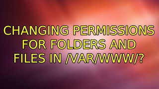Changing permissions for folders and files in /var/www/ (2 Solutions!!)