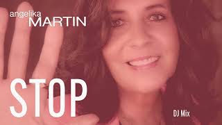 Angelika Martin - STOP (DJ Mix)