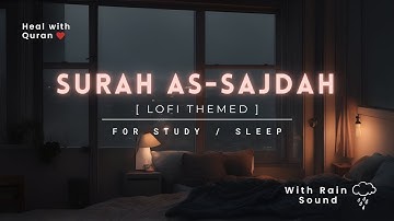 Heal with Quran   Surah As Sajdah 10x سورة السجدة     Lofi Theme Quran   Sleep Study SessionsRAIN
