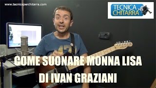 Lezioni di chitarra: come suonare "Monna Lisa" di Ivan Graziani chords