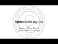 Apendicitis Aguda (fisiopatología, clínica, diagnóstico y tratamiento) - Cirugía