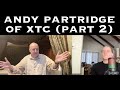 Andy partridge of xtc part 2  the progcast with gregg bendian
