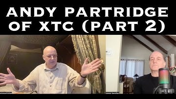 Andy Partridge of XTC (Part 2) - The ProgCast with Gregg Bendian