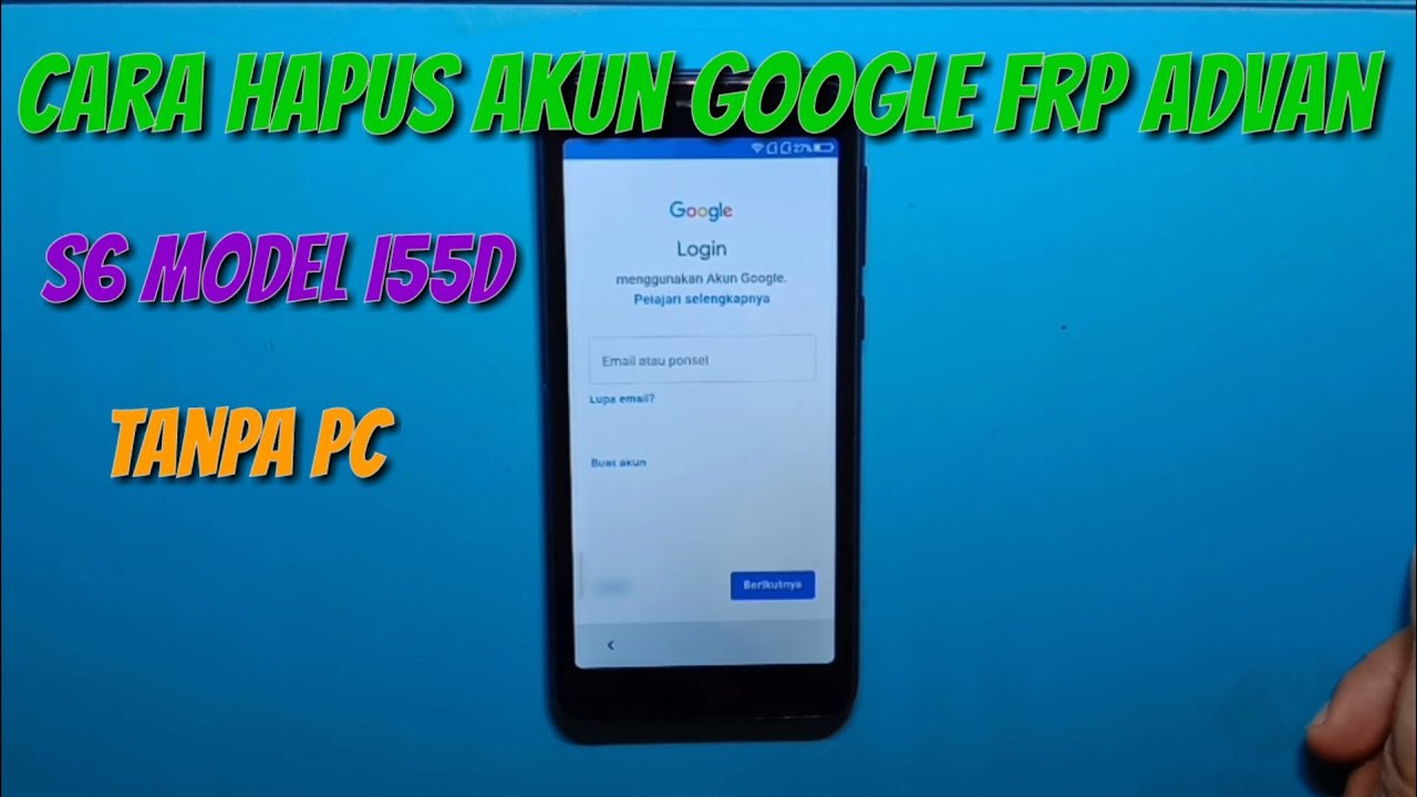 Cara Hapus Akun Google Frp Advan S6 Model I55D Tanpa Pc