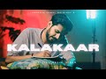 Kalakaar  shaurya kamal  official music