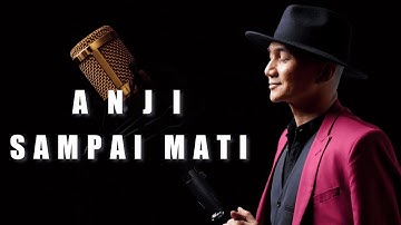 ANJI - SAMPAI MATI || LIRIK LAGU