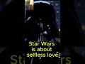 Selfless love in Star Wars #starwars #kingdom geeks