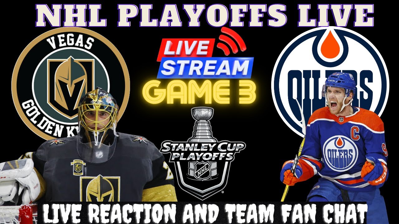 Edmonton Oilers vs Vegas Golden Knights LIVE NHL Hockey Playoffs Western Conference Round 2 Game 3