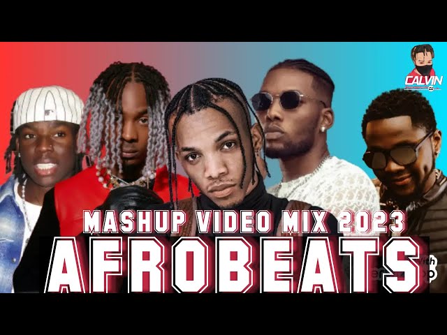 LATEST AFROBEATS MASHUP VIDEO MIX 2023 l DJ CALVIN l VICTOR AD, KIZZ DANIEL, MOHBAD, VICTONY, TEKNO class=