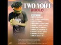 Two Voice Ft General Kanene AlifatiQ SAVE Prod By Overdoze 