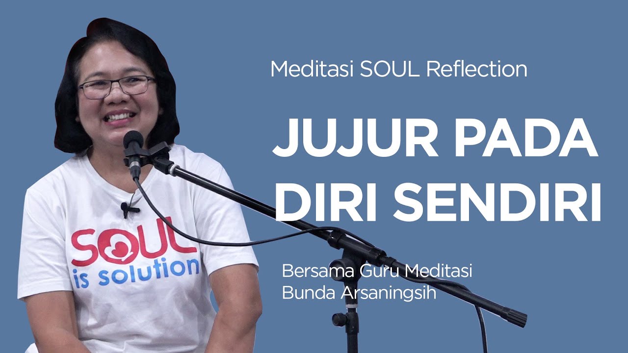 OSR - Jujur Pada Diri Sendiri - Meditasi SOUL Reflection Online