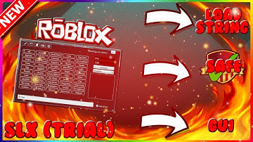 🔥 NEW ROBLOX EXPLOIT 🔥 SLX [Patched] ✅ Admin,GUI,LoadString And More ✅ Working!!! Free LVL 7