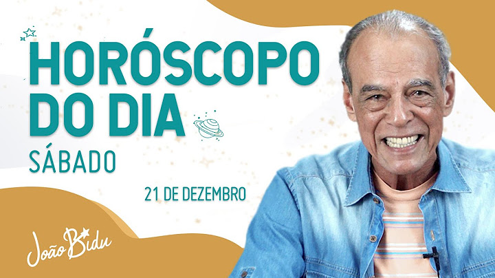 Horóscopo do Dia 21 de Dezembro de 2024 | POR JOÃO BIDU