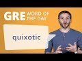 GRE Vocab Word of the Day: Quixotic | Manhattan Prep