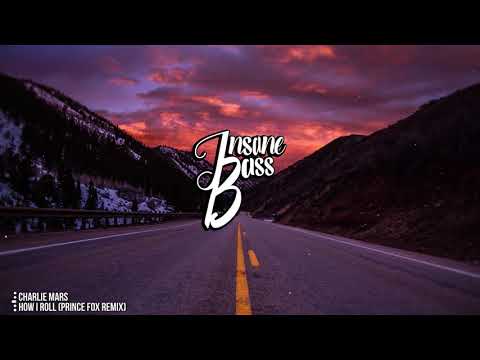 Charlie Mars - How I Roll (Prince Fox Remix) (Bass Boosted)