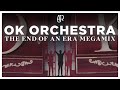 Ok orchestra the end of an era megamix