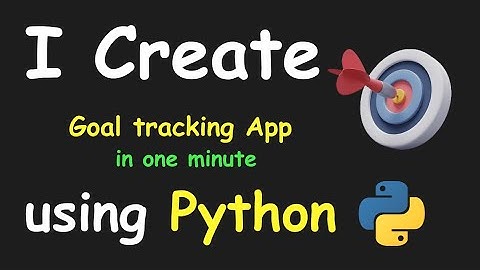I CREATE GOAL TRACKING APP IN 1 MIN USING PYTHON & LEARN PYTHON BY BUILDING SIMPLE PROJECTS
