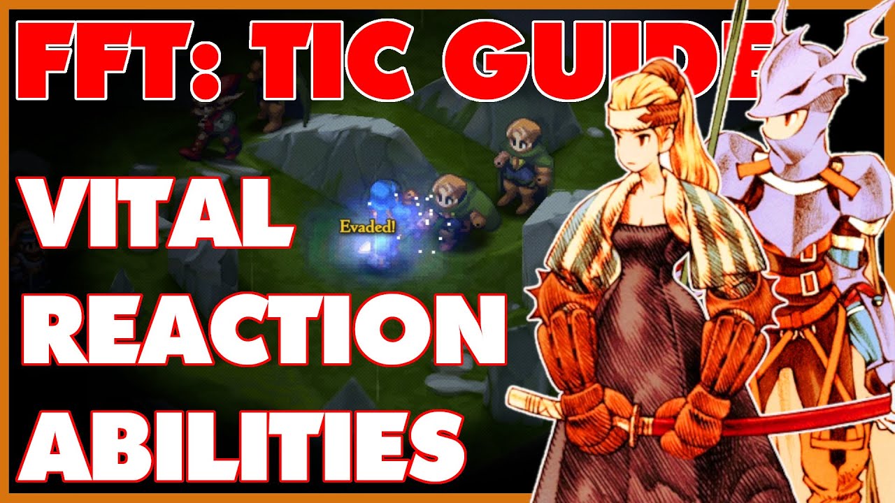 6 MUST HAVE Reaction Skills | FFT: The Ivalice Chronicles