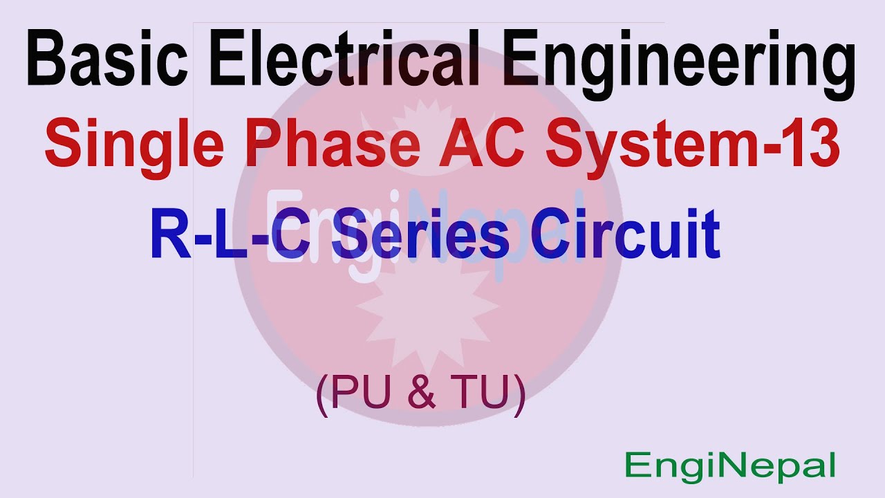RLC Series circuit | Basic Electrical Engineering | Pokhara University ...