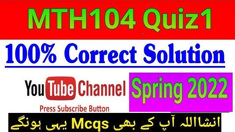 MTH104 Quiz1 100% Correct Answers Spring 2022 || Vu mth104 quiz|| virtual University