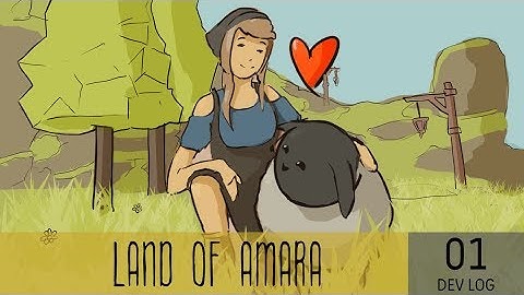 Land of Amara Devlog #01 - Let