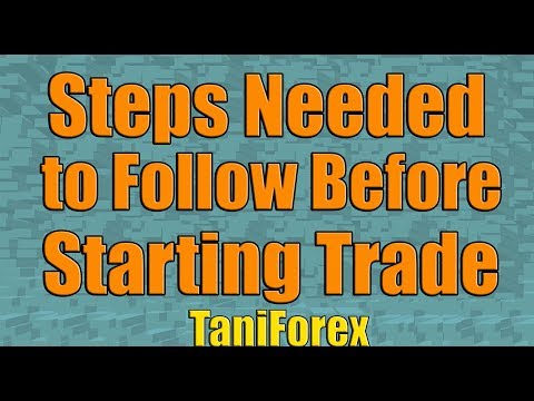 Steps you need to follow before starting trading in the Forex market | Special tutorial by Tani