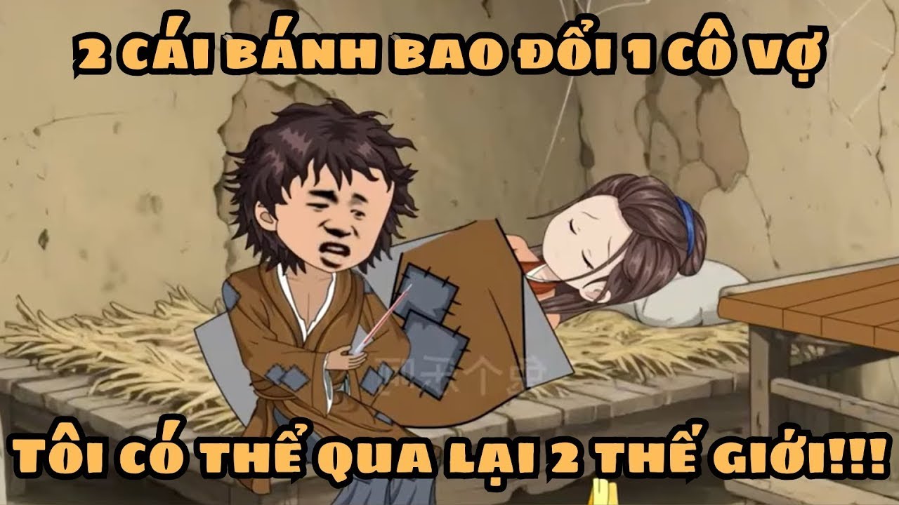 Tôi Có Thể Qua Lại 2 Thế Giới, 2 Cái Bánh Bao Đổi 1 Cô Vợ xinh đẹp