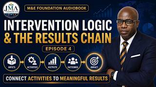 Intervention Logic and the Results Chain Explained | M&E Episode 4