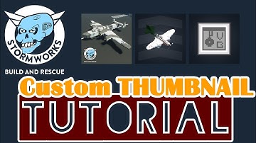 NO LONGER WORKS 3/8/2019 Stormworks Tutorial   How to make a Custom Steam Workshop Thumbnail