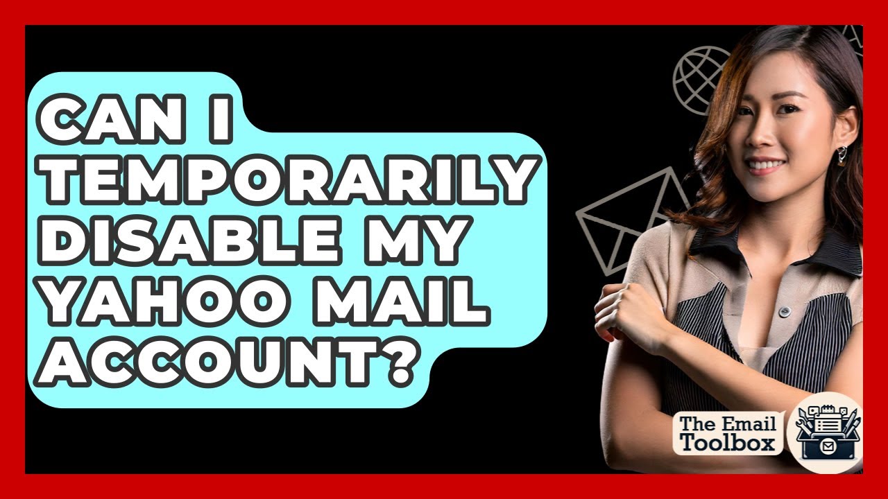 Can I Temporarily Disable My Yahoo Mail Account? - TheEmailToolbox.com