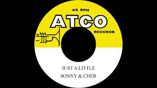 Sonny and Cher - Just A Little  (Unreleased ATCO - 1968)