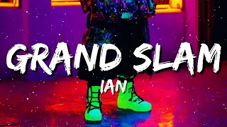 ian - Grand Slam (Lyrics)
